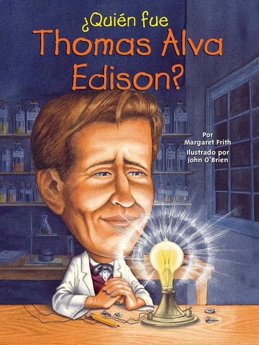 Title details for ¿Quien fue Thomas Alva Edison? by Margaret Frith - Wait list